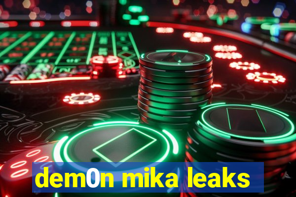 dem0n mika leaks