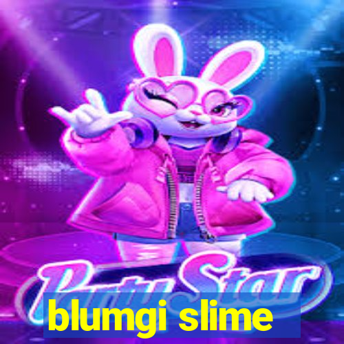 blumgi slime