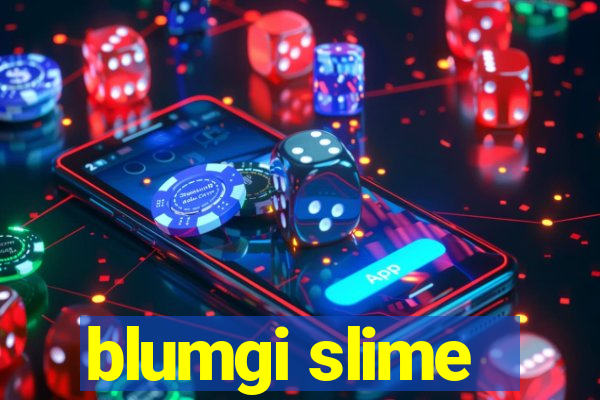 blumgi slime