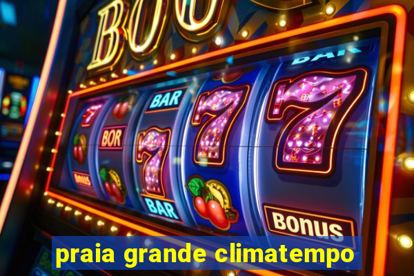 praia grande climatempo