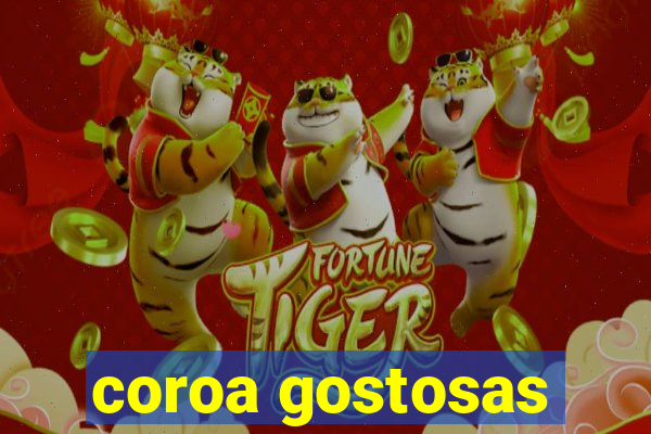 coroa gostosas