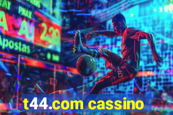 t44.com cassino