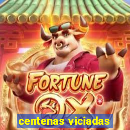 centenas viciadas