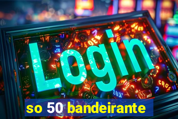 so 50 bandeirante