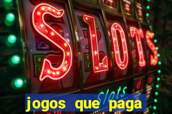 jogos que paga dinheiro de verdade sem depositar