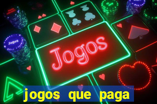 jogos que paga dinheiro de verdade sem depositar