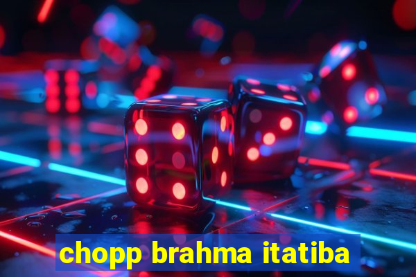 chopp brahma itatiba