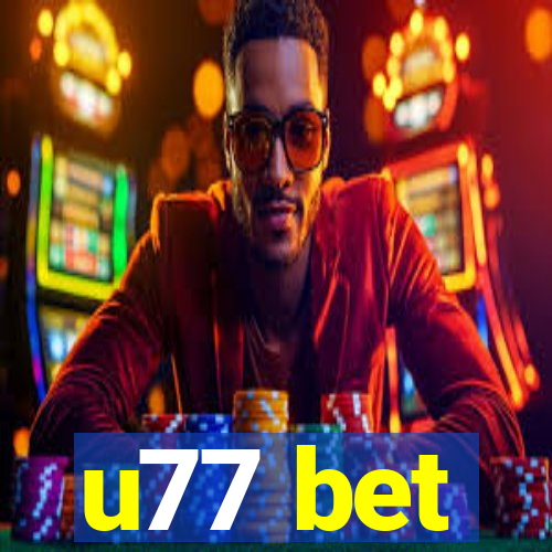 u77 bet