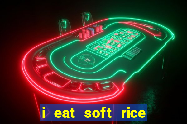 i eat soft rice in another world manga