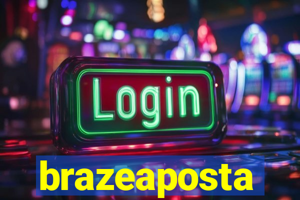 brazeaposta