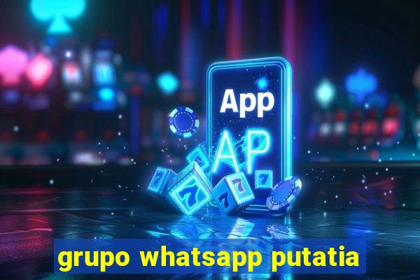 grupo whatsapp putatia