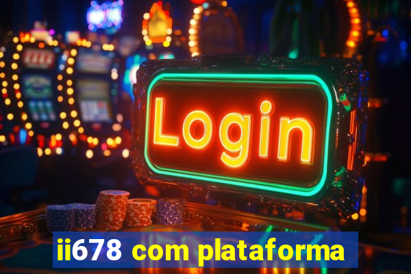 ii678 com plataforma