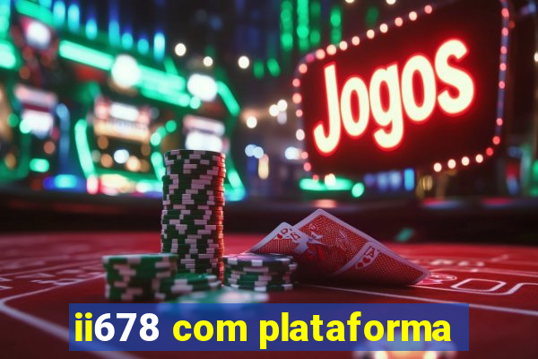 ii678 com plataforma