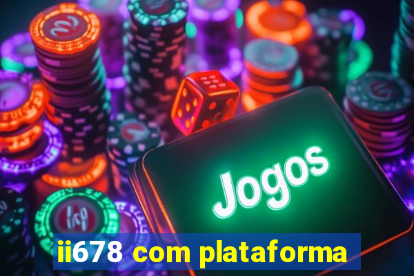 ii678 com plataforma