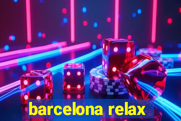 barcelona relax