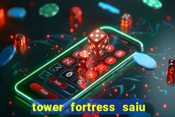 tower fortress saiu da play store