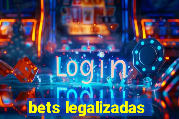 bets legalizadas