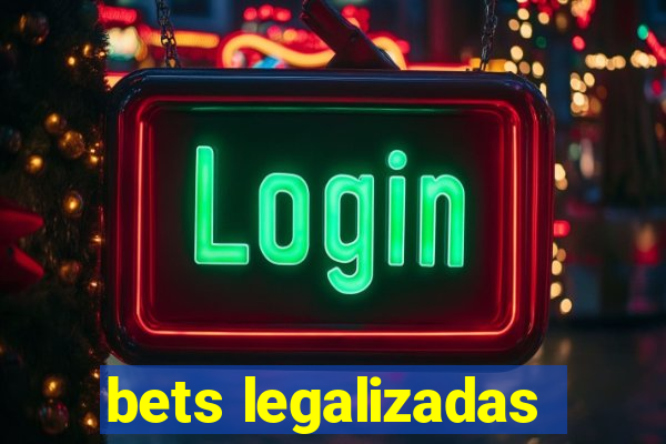 bets legalizadas