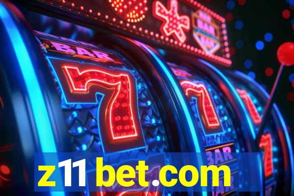 z11 bet.com