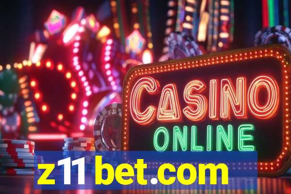 z11 bet.com