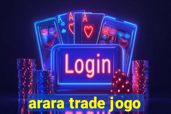 arara trade jogo