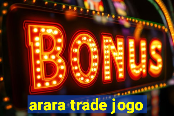 arara trade jogo