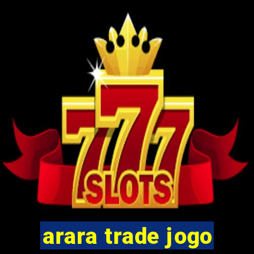 arara trade jogo