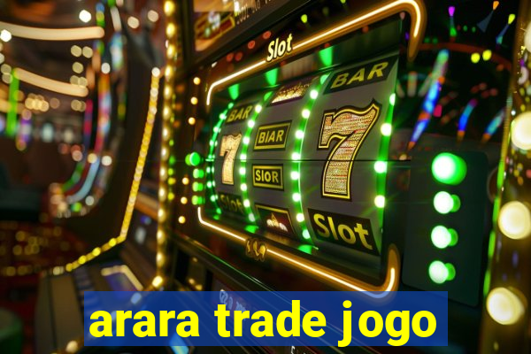 arara trade jogo