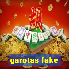 garotas fake