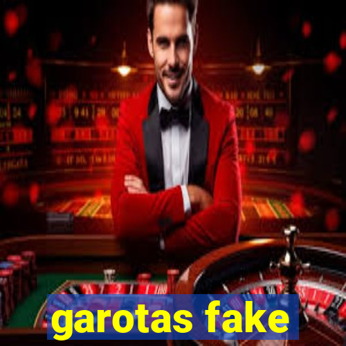 garotas fake