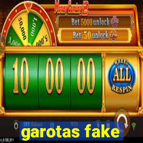 garotas fake