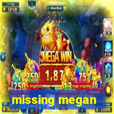 missing megan