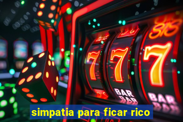 simpatia para ficar rico