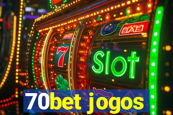 70bet jogos