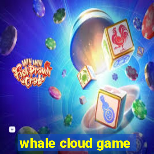 whale cloud game