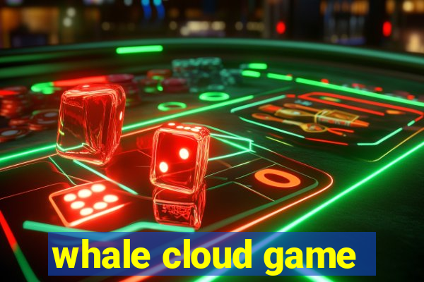 whale cloud game