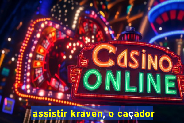 assistir kraven, o caçador