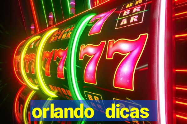 orlando dicas reclame aqui