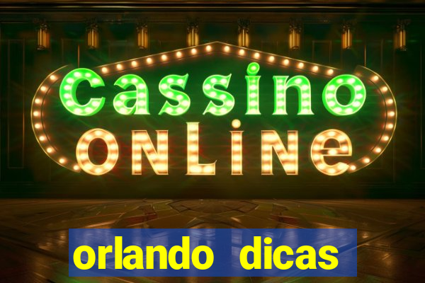 orlando dicas reclame aqui