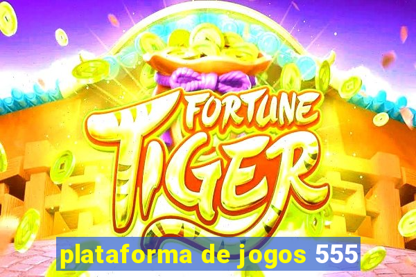 plataforma de jogos 555