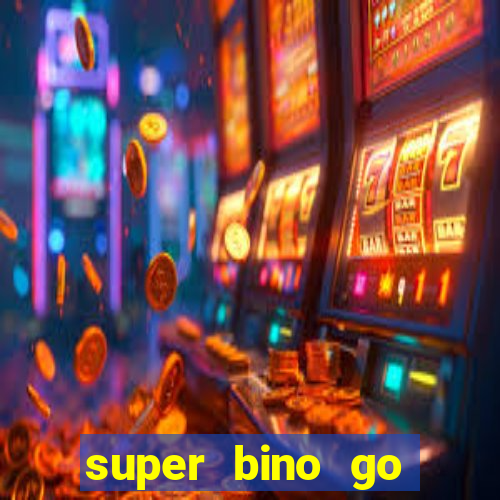 super bino go dinheiro infinito