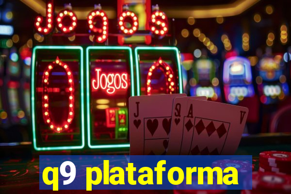 q9 plataforma