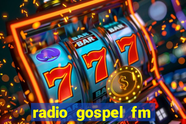 radio gospel fm salvador bahia