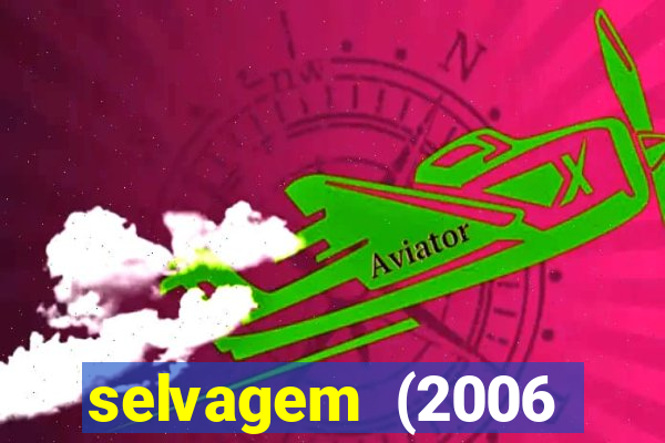 selvagem (2006 filme completo dublado