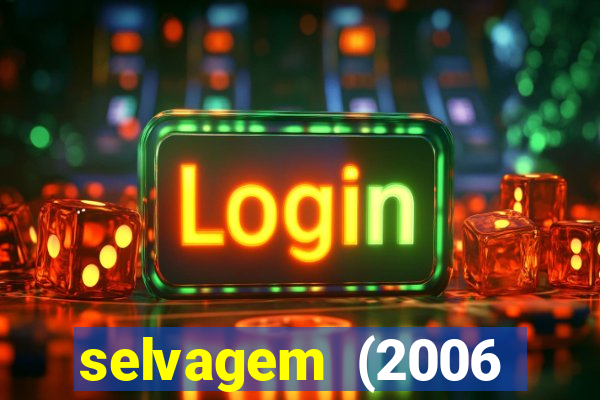 selvagem (2006 filme completo dublado