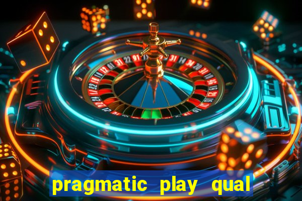 pragmatic play qual jogo paga mais