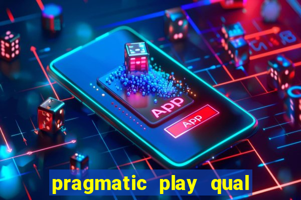 pragmatic play qual jogo paga mais