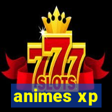 animes xp