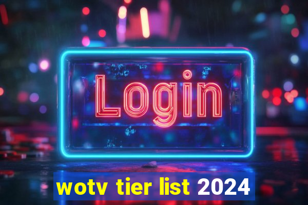 wotv tier list 2024