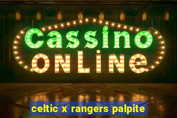 celtic x rangers palpite